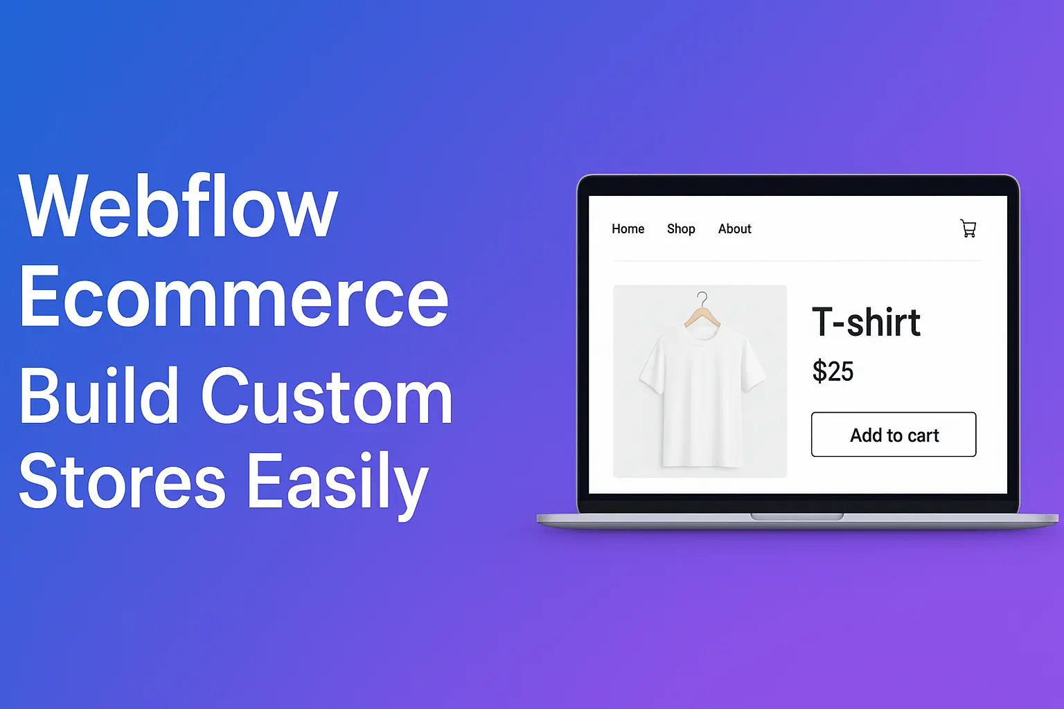 Webflow Ecommerce – Build Custom Stores Easily